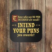 Those Who Say No Pun Intended Are Weak Intend Your Puns Coaster thumb 0