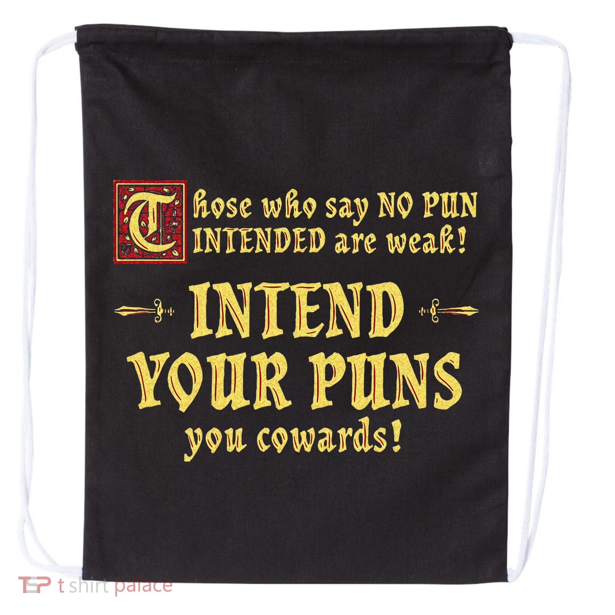 Those Who Say No Pun Intended Are Weak Intend Your Puns Drawstring Bag