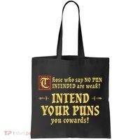 Those Who Say No Pun Intended Are Weak Intend Your Puns Tote Bag thumb 0
