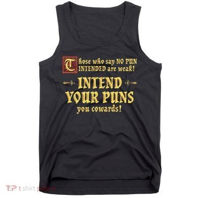 Those Who Say No Pun Intended Are Weak Intend Your Puns Tank Top