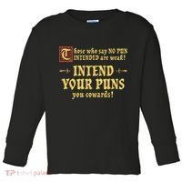 Those Who Say No Pun Intended Are Weak Intend Your Puns Toddler Long Sleeve Shirt thumb 0