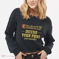 Those Who Say No Pun Intended Are Weak Intend Your Puns Cropped Pullover Crew thumb 2