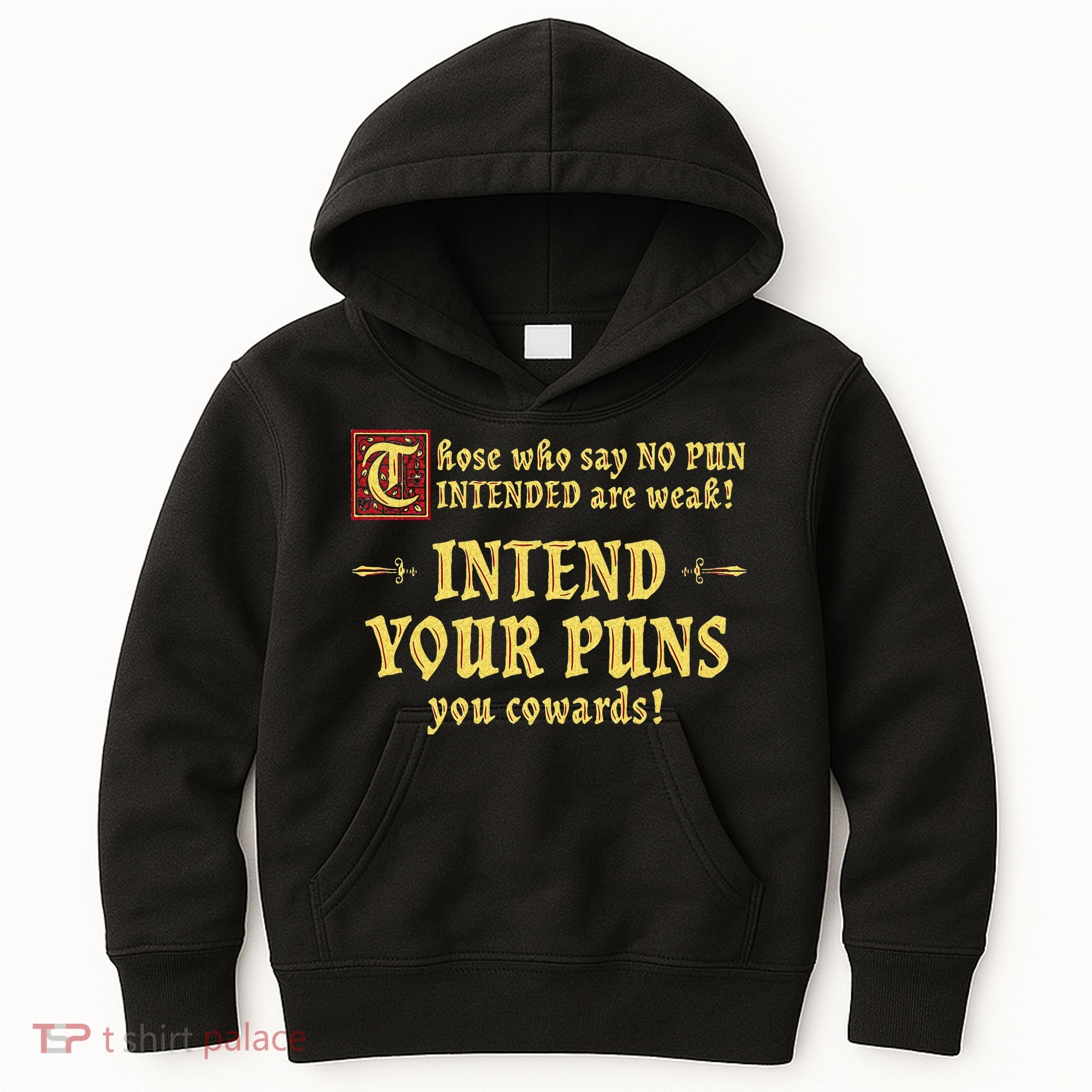 Those Who Say No Pun Intended Are Weak Intend Your Puns Kids Hoodie