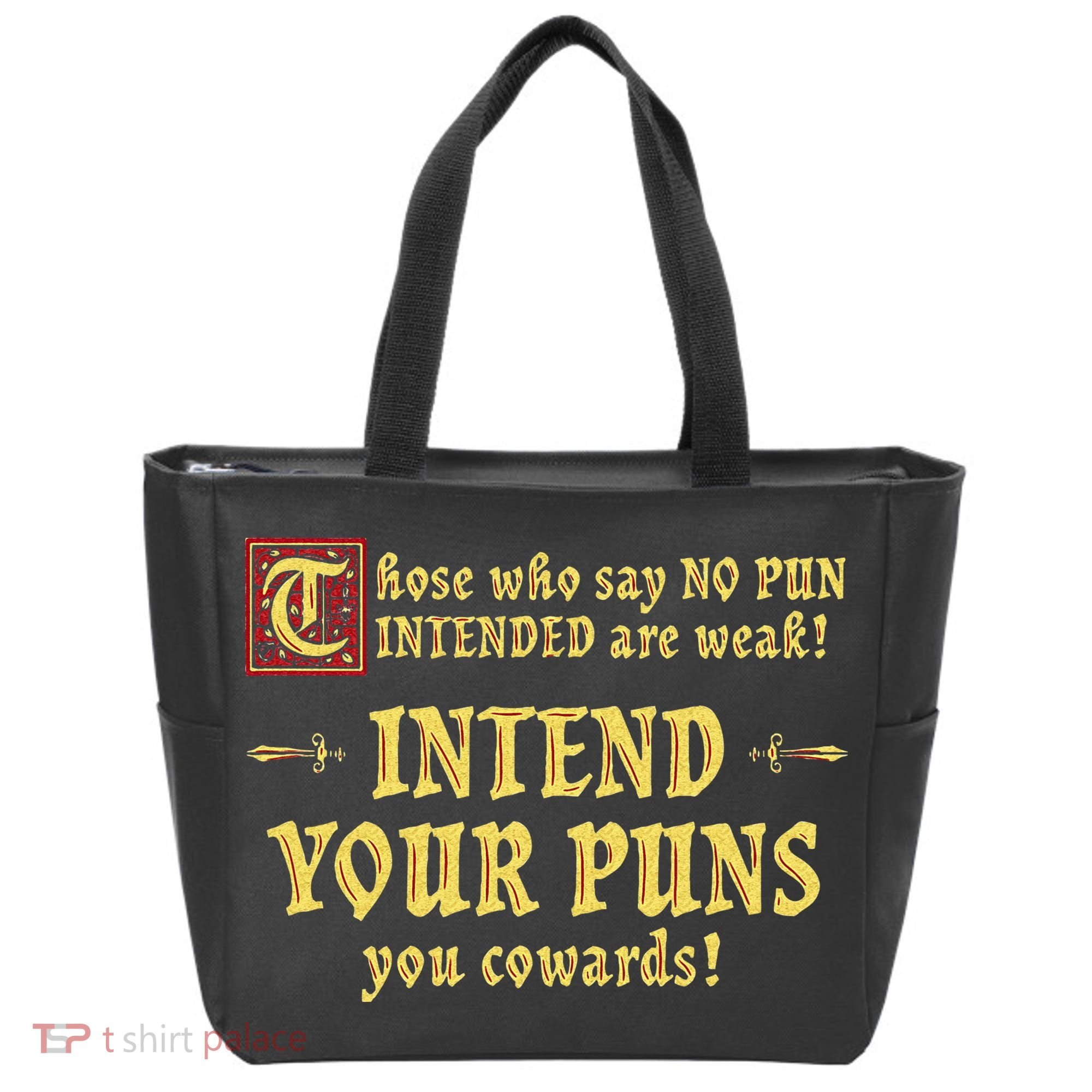 Those Who Say No Pun Intended Are Weak Intend Your Puns Tote Bag