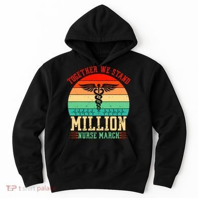 Together We Stand Million Nurse March Hoodie