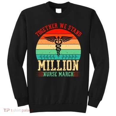 Together We Stand Million Nurse March Sweatshirt