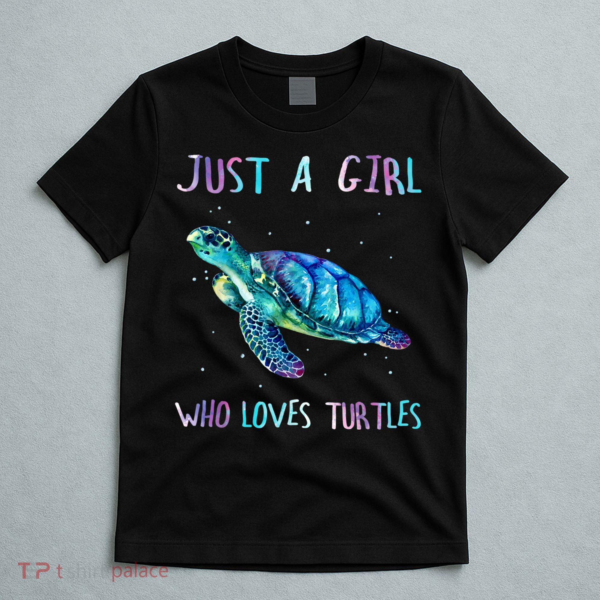 Turtle Watercolor Sea Ocean Just A Girl Who Loves Turtles T-Shirt