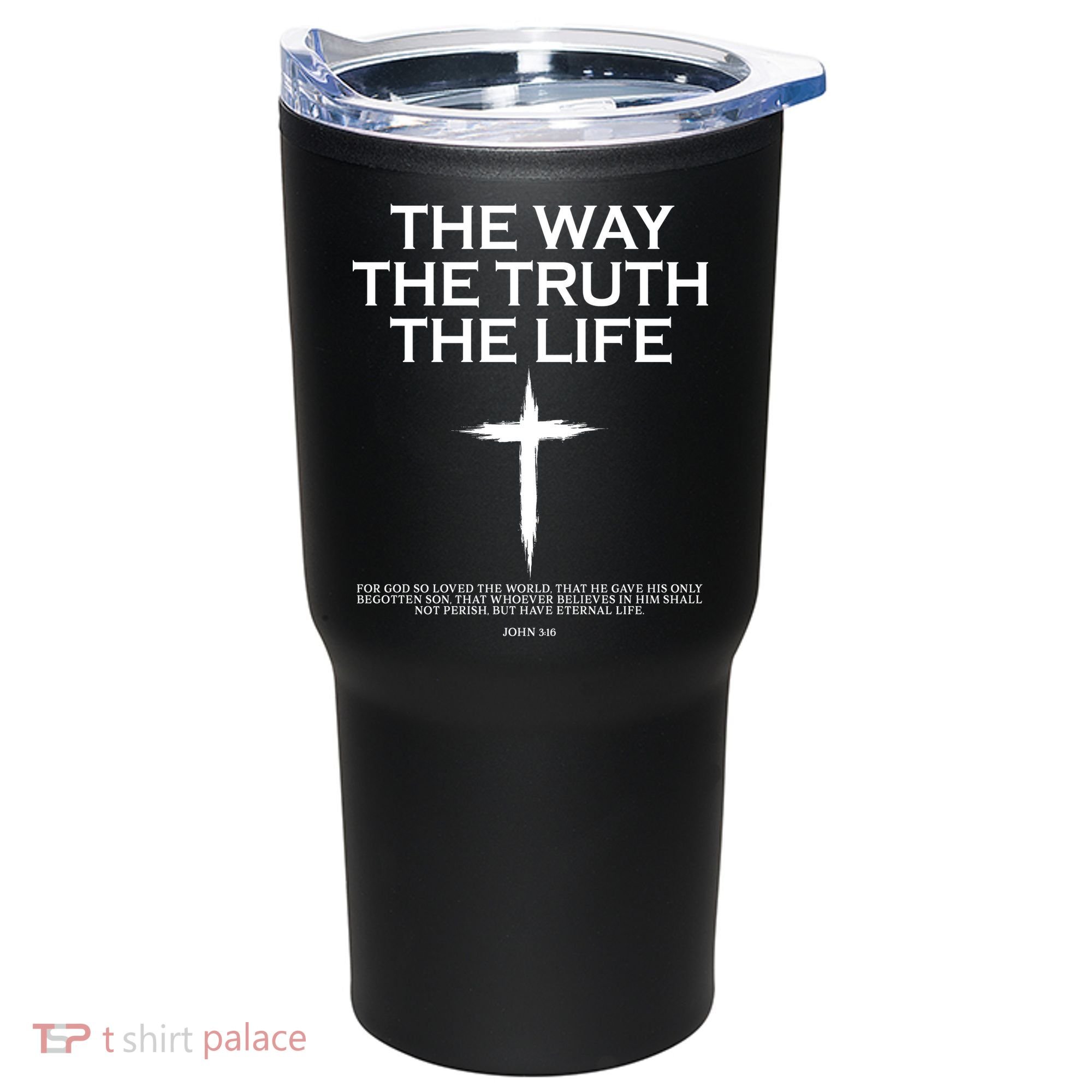 The Way The Truth The Life John 3:16 Front And Back Tumbler