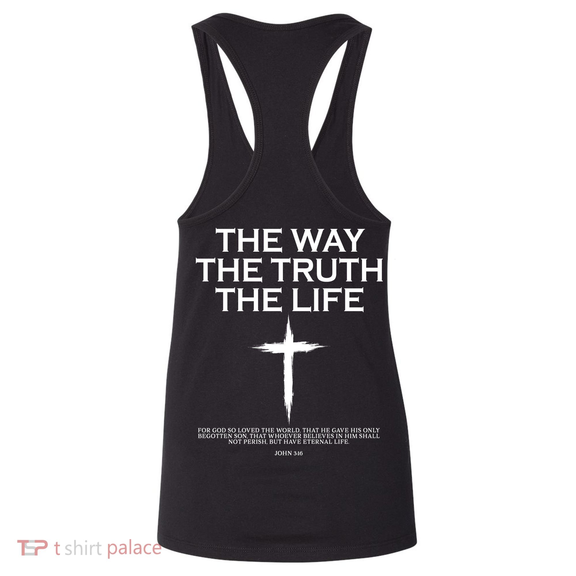 The Way The Truth The Life John 3:16 Front And Back Women's Tank Top