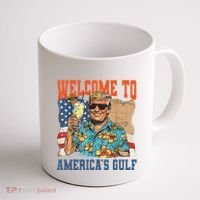 Trump Welcome To AmericaS Gulf Mexico Coffee Mug thumb 1