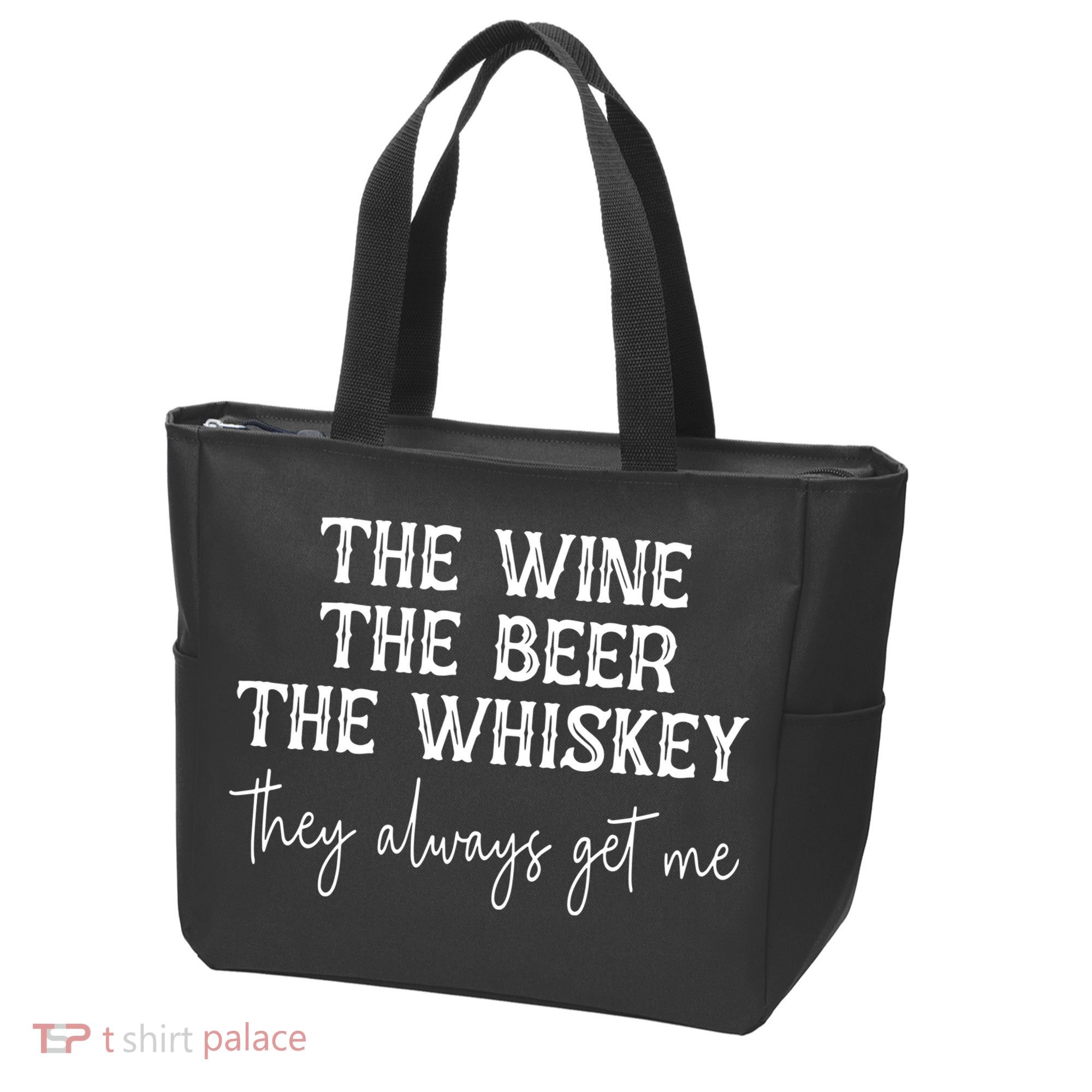 The Wine The Beer The Whiskey They Always Get Me Funny Tote Bag