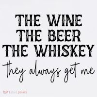 The Wine The Beer The Whiskey They Always Get Me Funny Coffee Mug thumb 5