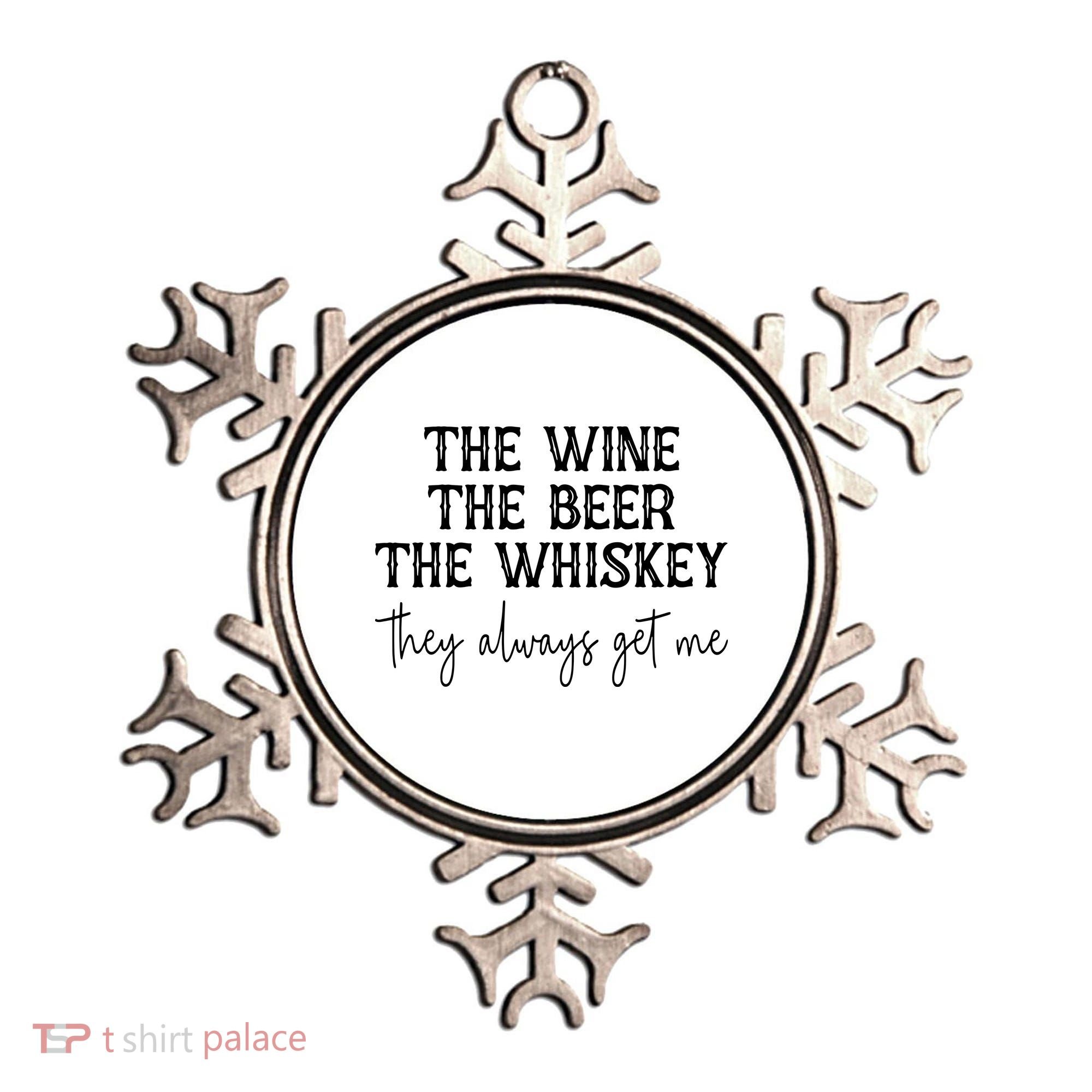 The Wine The Beer The Whiskey They Always Get Me Funny Ornament