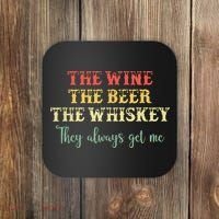 The Wine The Beer The Whiskey They Always Get Me Funny Coaster thumb 0