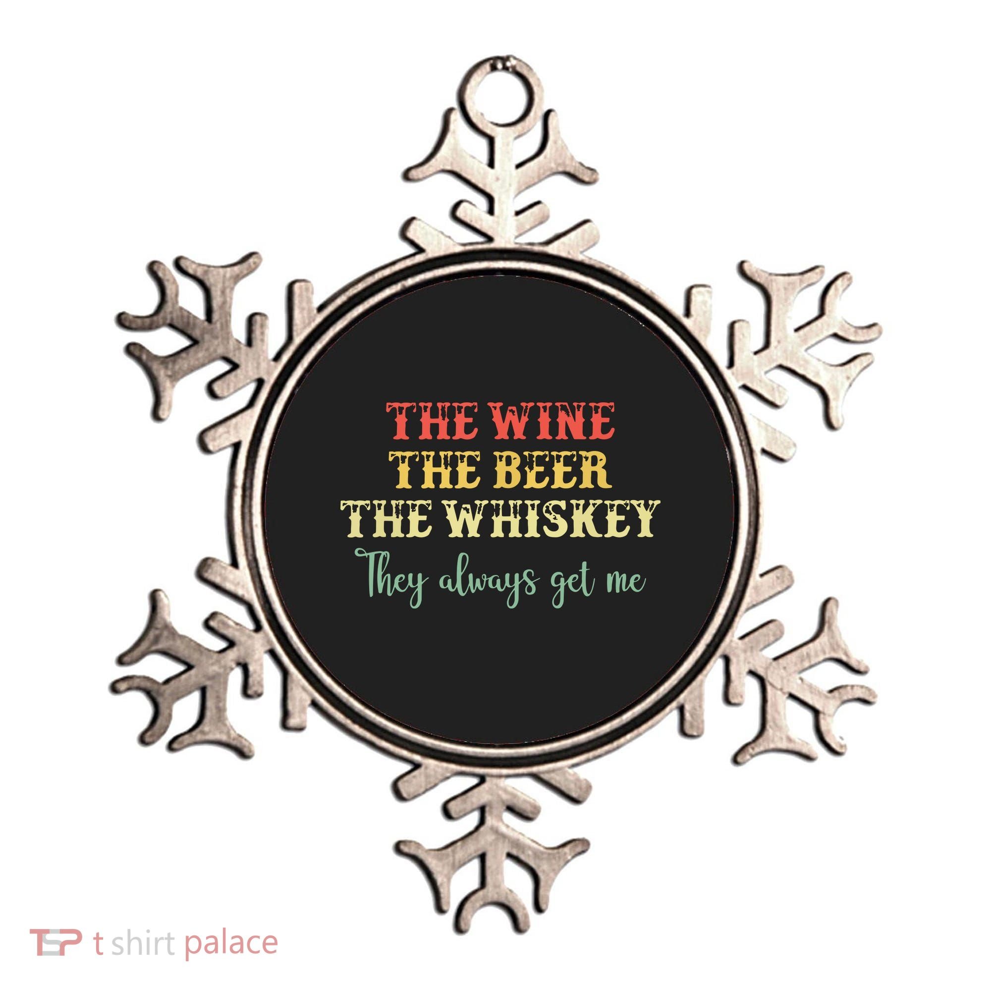 The Wine The Beer The Whiskey They Always Get Me Funny Ornament