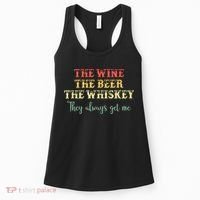 The Wine The Beer The Whiskey They Always Get Me Funny Women's Tank Top thumb 0