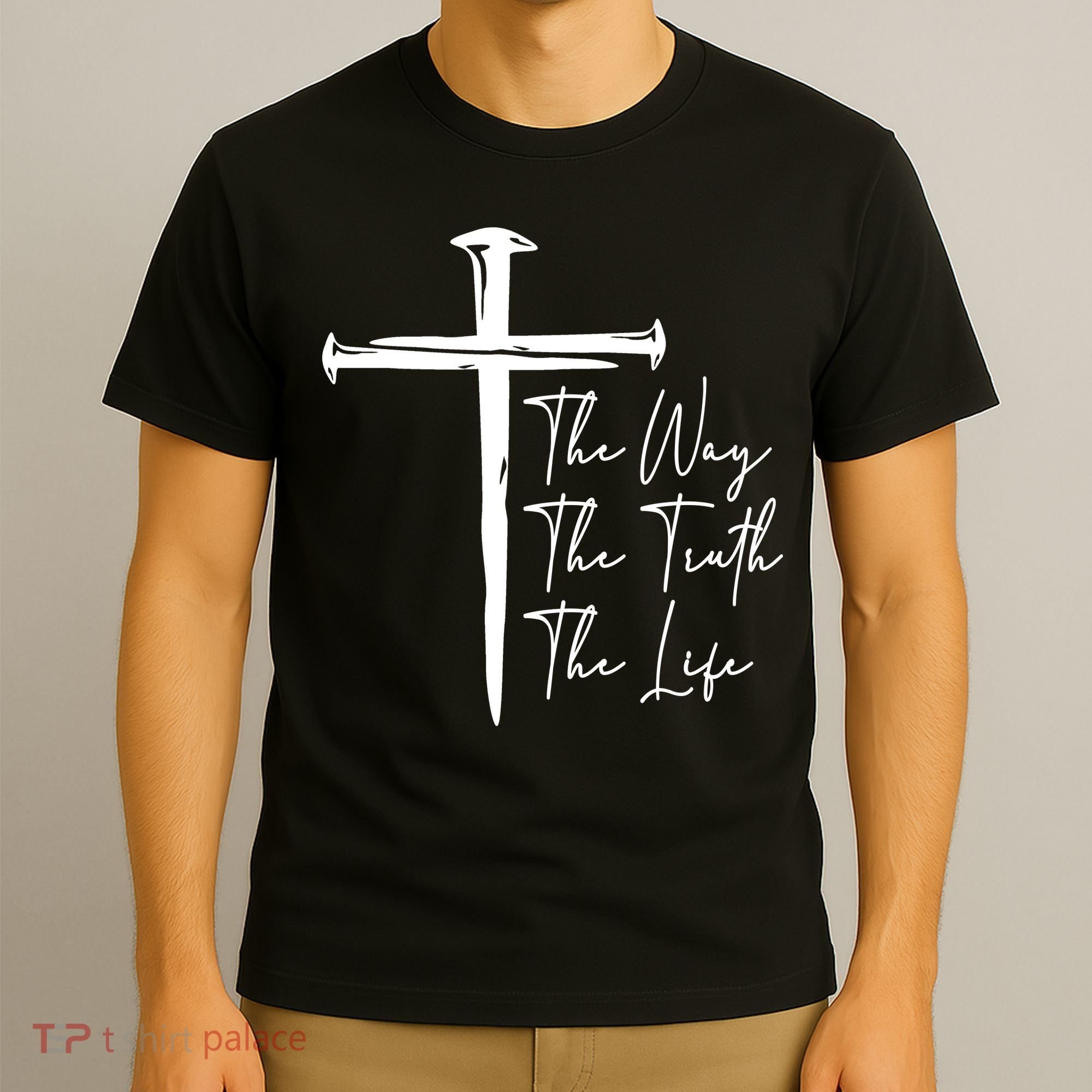 The Way The Truth The Life T-Shirt
