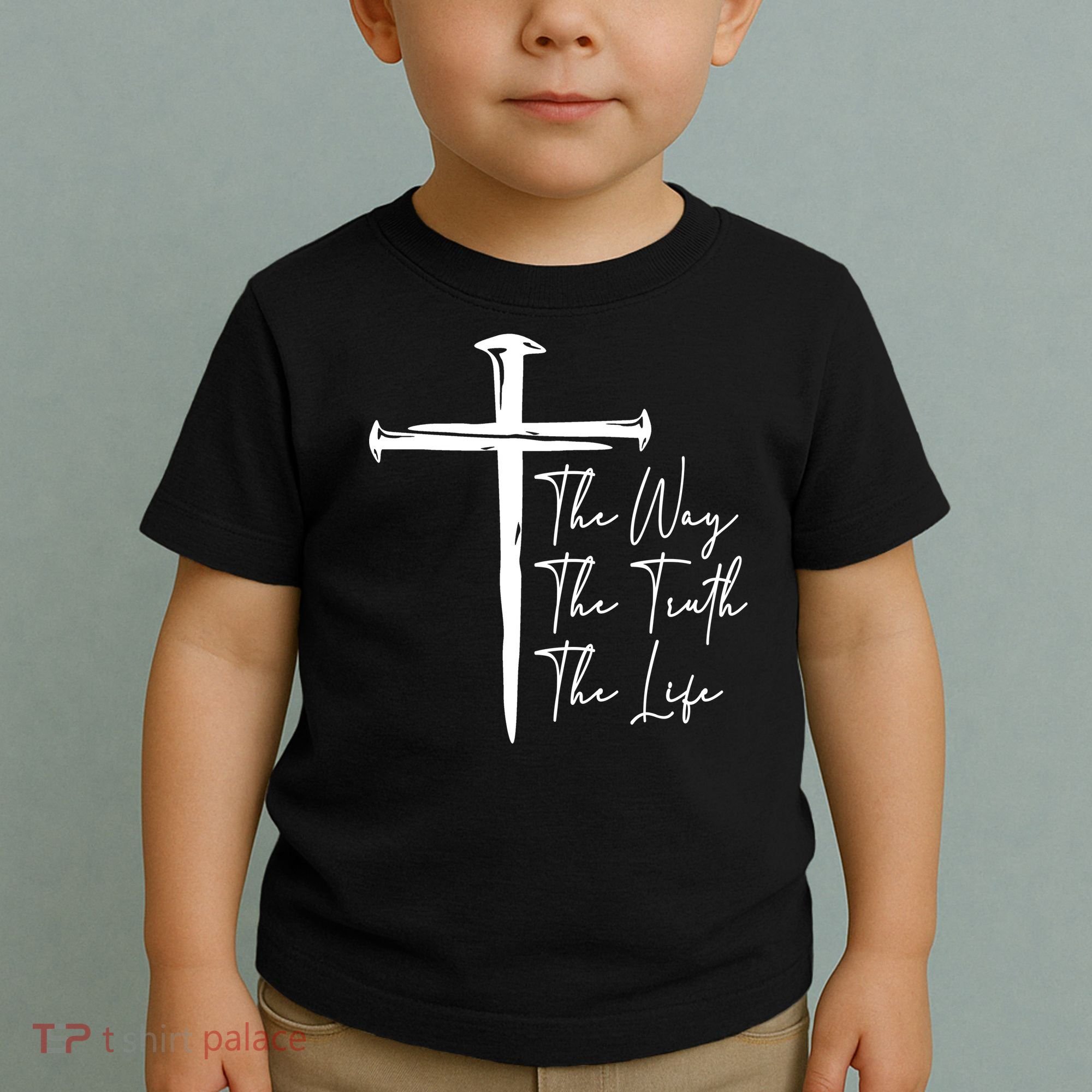 The Way The Truth The Life Toddler T-Shirt