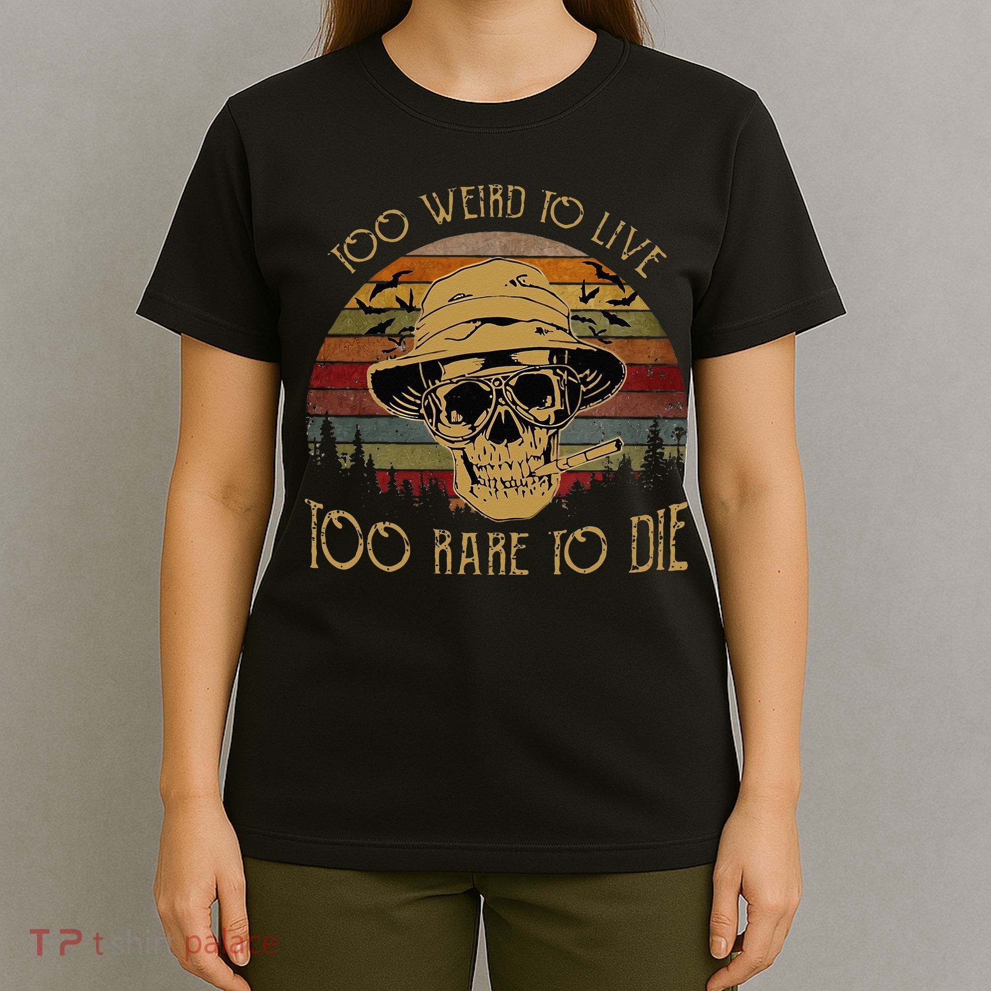 Too Weird To Live Too Rare To Die Vintage Skull T-Shirt