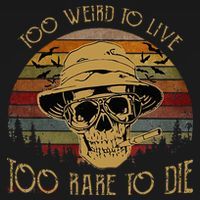 Too Weird To Live Too Rare To Die Vintage Skull T-Shirt thumb 7
