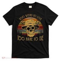 Too Weird To Live Too Rare To Die Funny Halloween Skull T-Shirt thumb 0