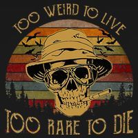 Too Weird To Live Too Rare To Die Funny Halloween Skull T-Shirt thumb 7