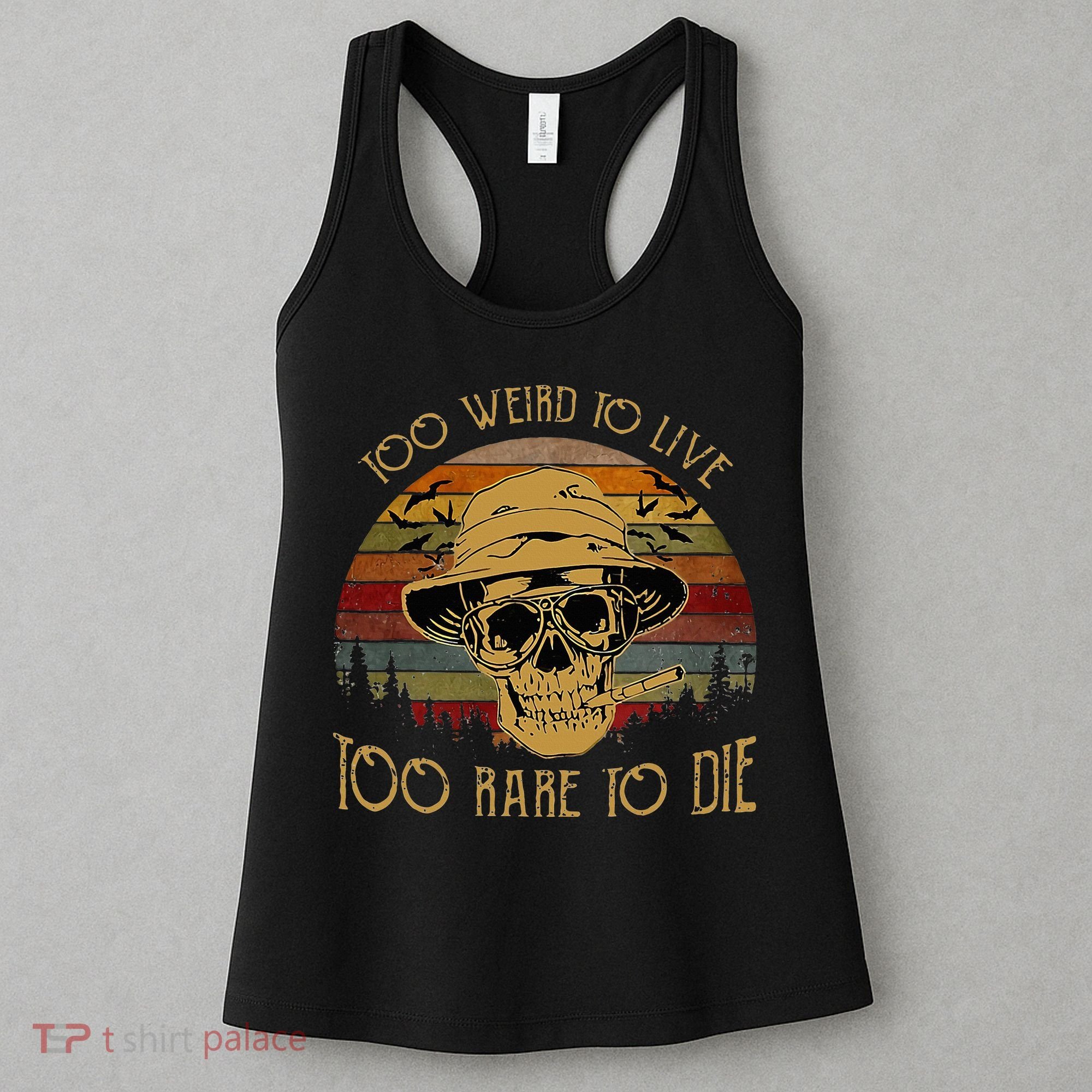 Too Weird To Live Too Rare To Die Funny Halloween Skull Women's Tank Top