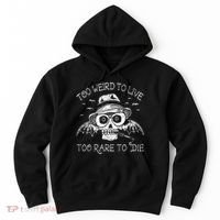 Too Weird To Live Too Rare To Die Hoodie thumb 0
