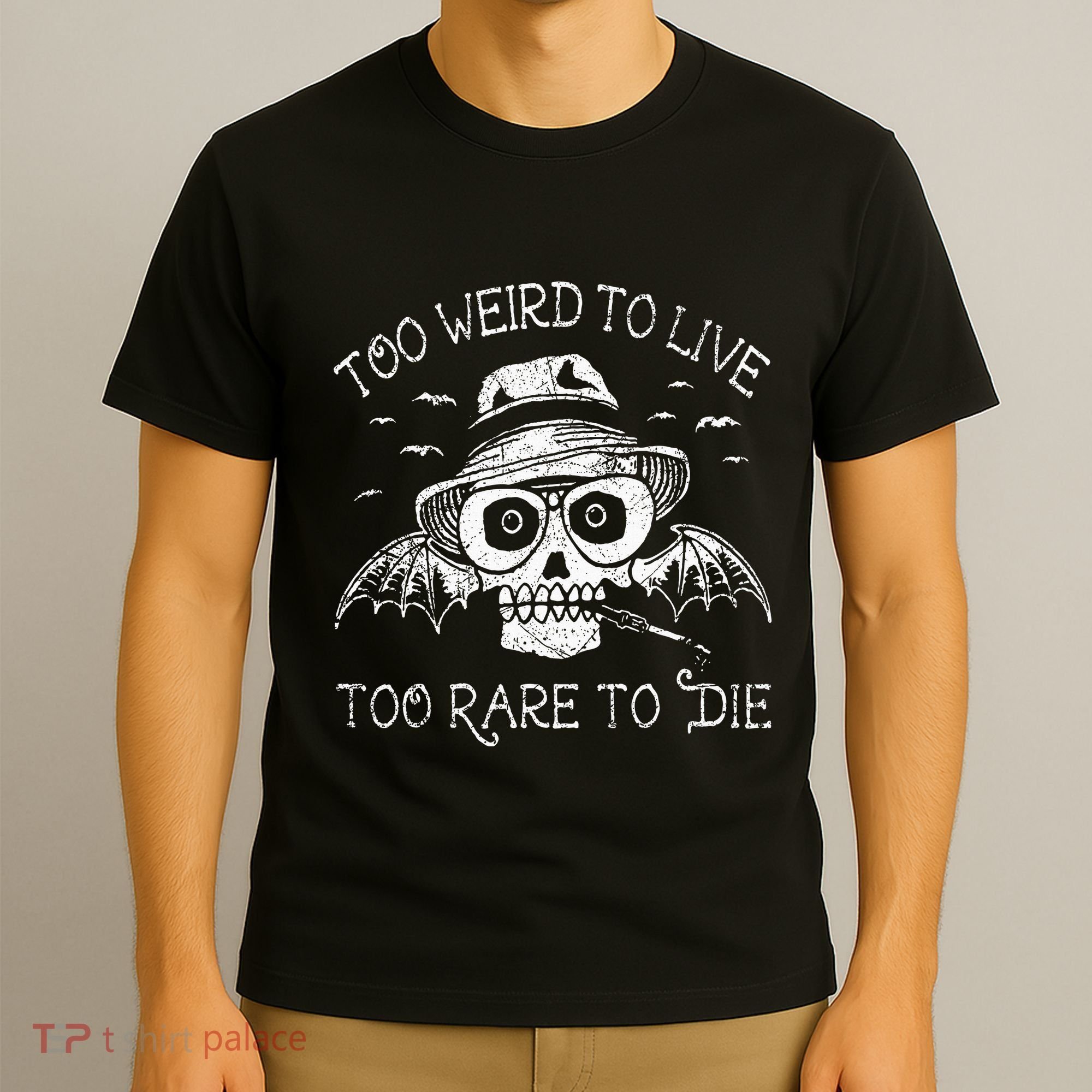 Too Weird To Live Too Rare To Die T-Shirt