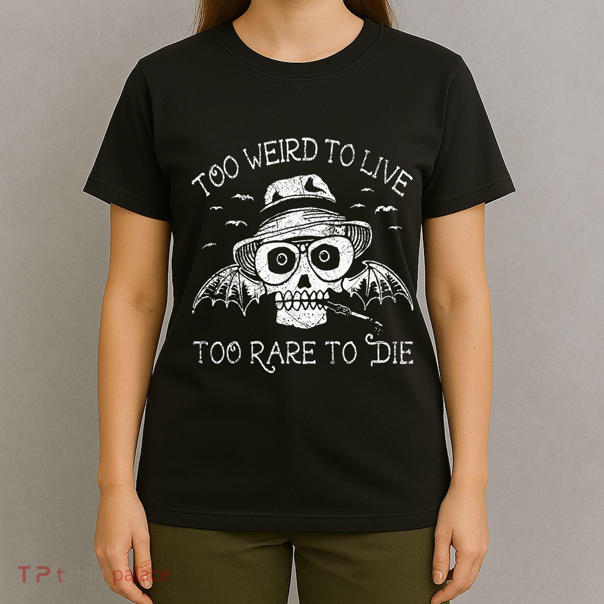 Too Weird To Live Too Rare To Die T-Shirt