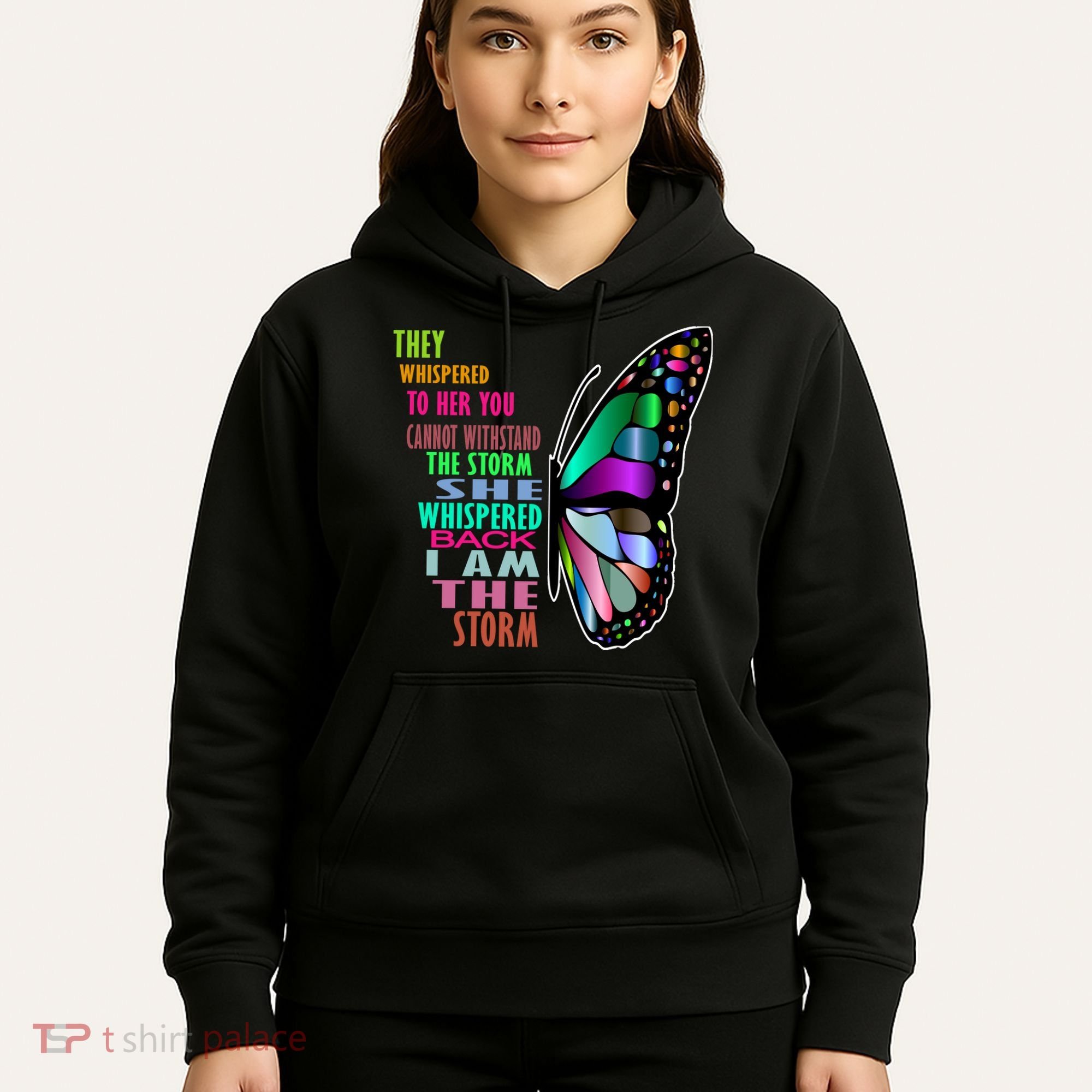 They Whispered To Her You Cannot Withstand The Storm Hoodie