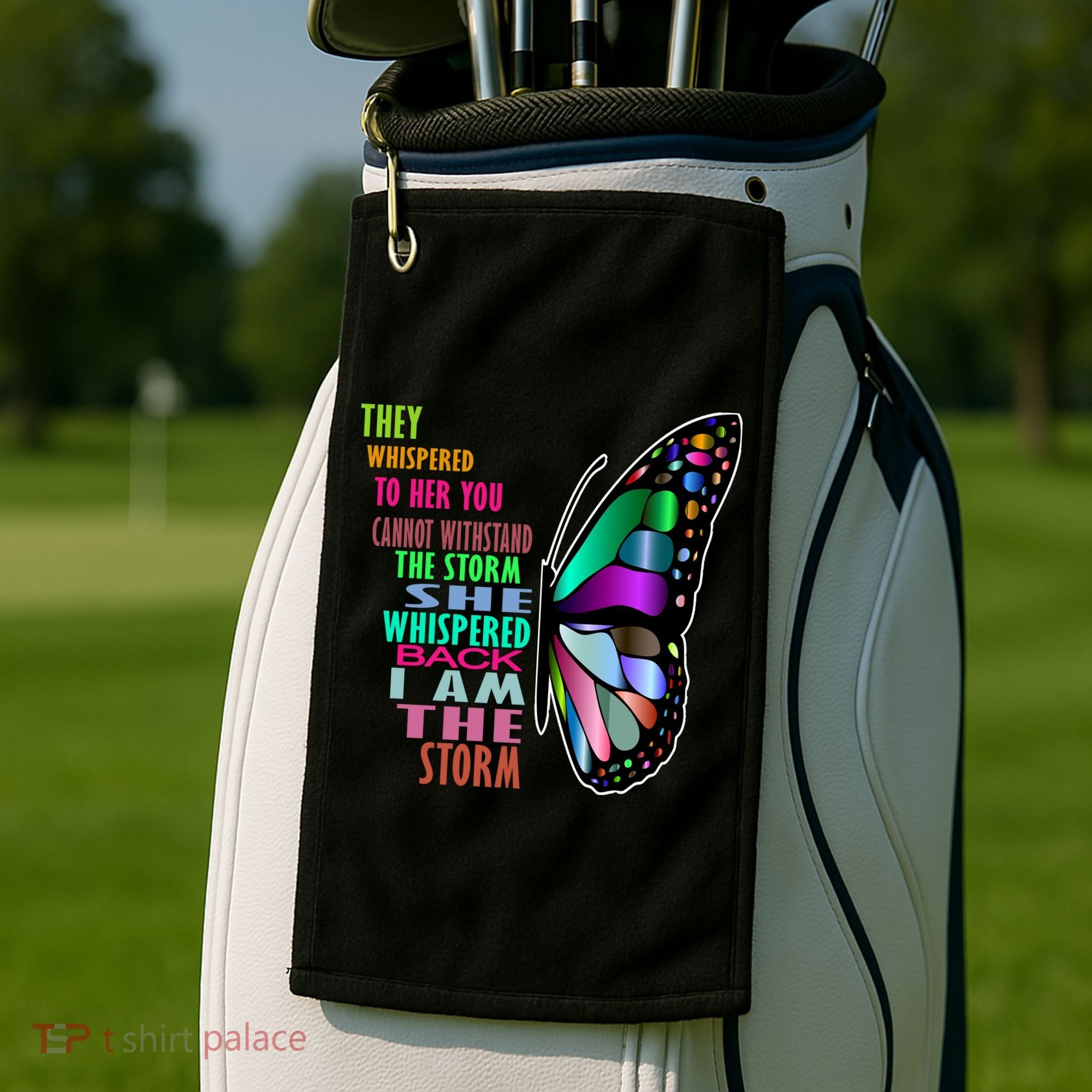 They Whispered To Her You Cannot Withstand The Storm Golf Towel