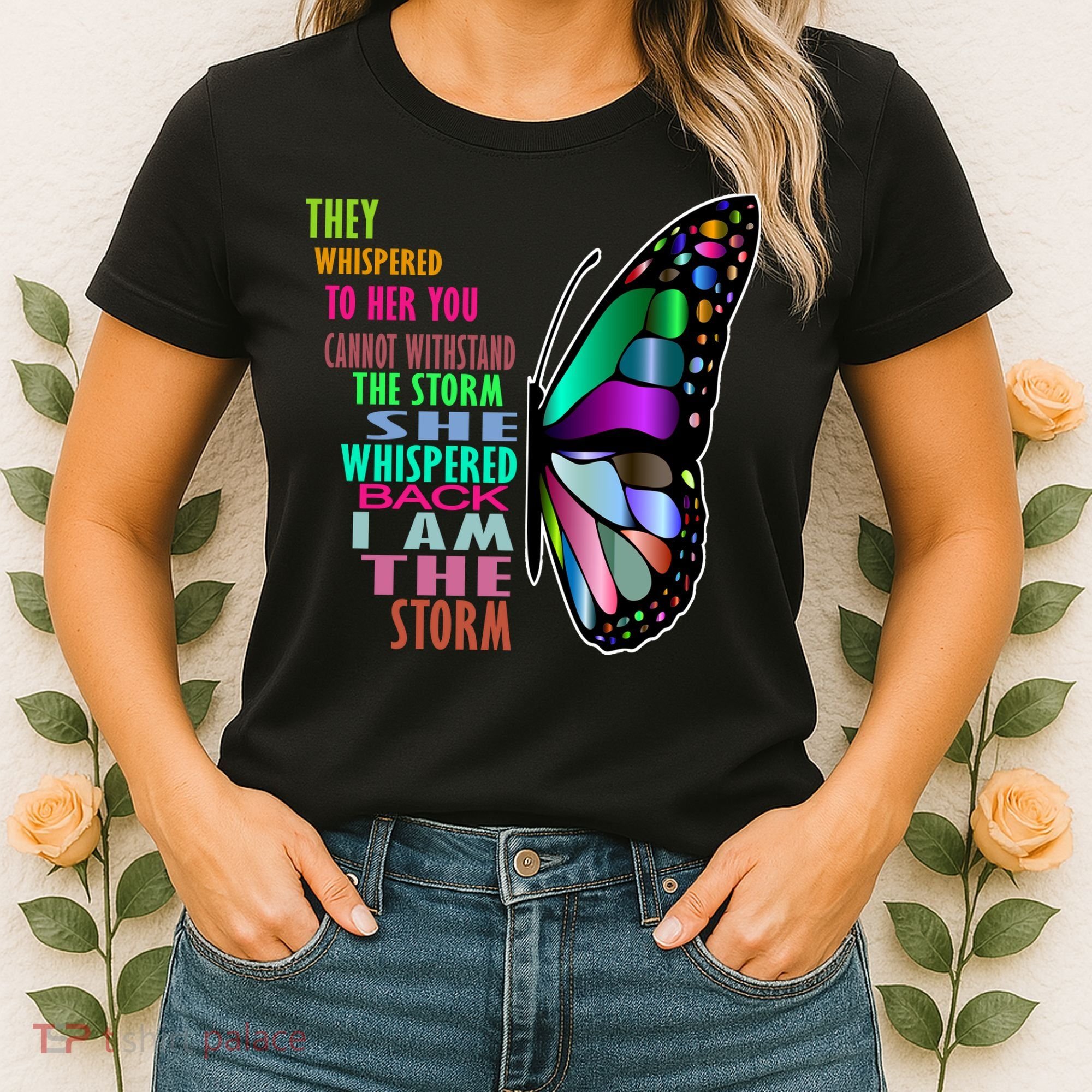 They Whispered To Her You Cannot Withstand The Storm Women's T-Shirt