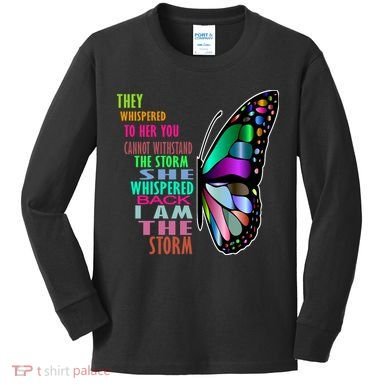 They Whispered To Her You Cannot Withstand The Storm Kids Long Sleeve Shirt