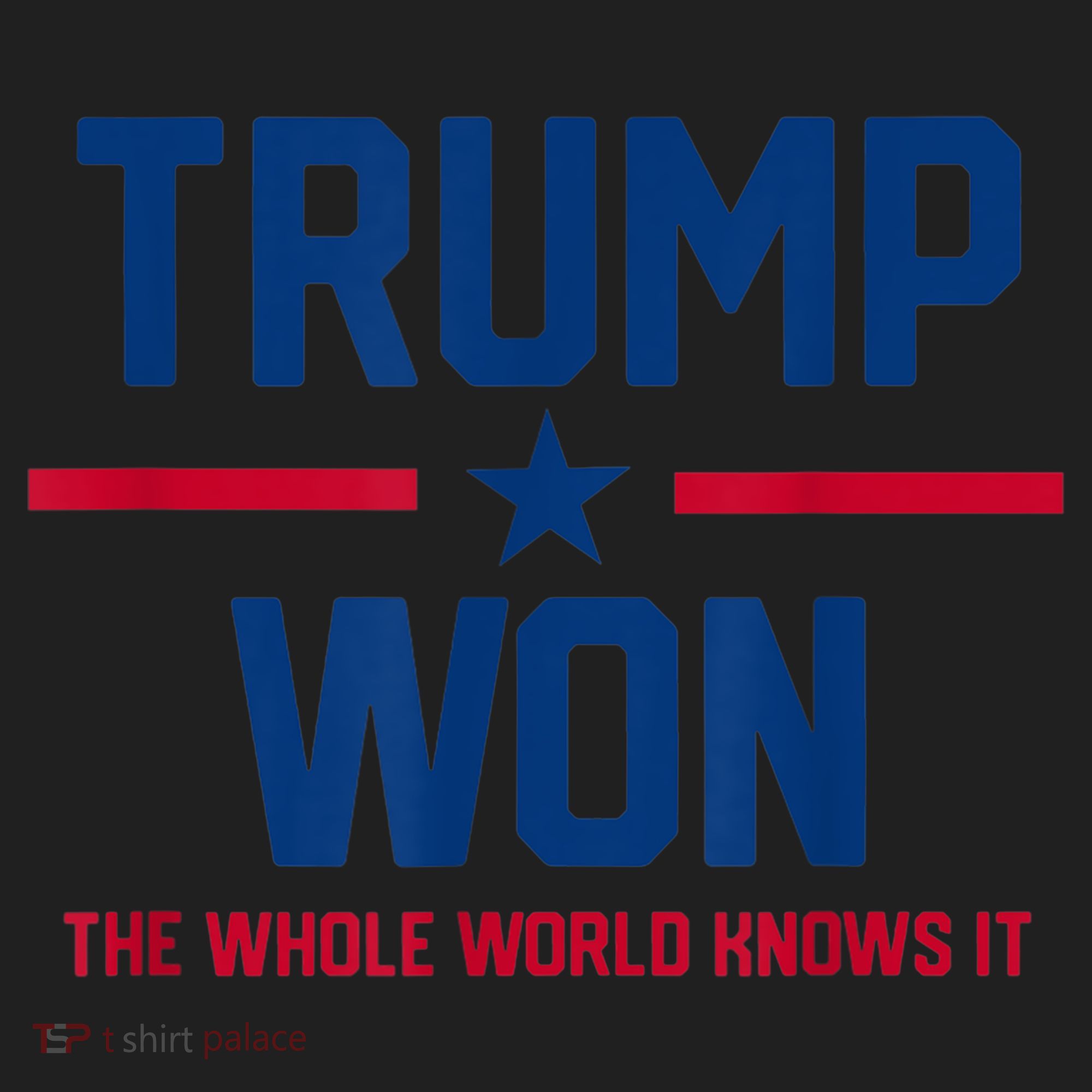 Trump Won The Whole World Knows It Women's Sweatshirt