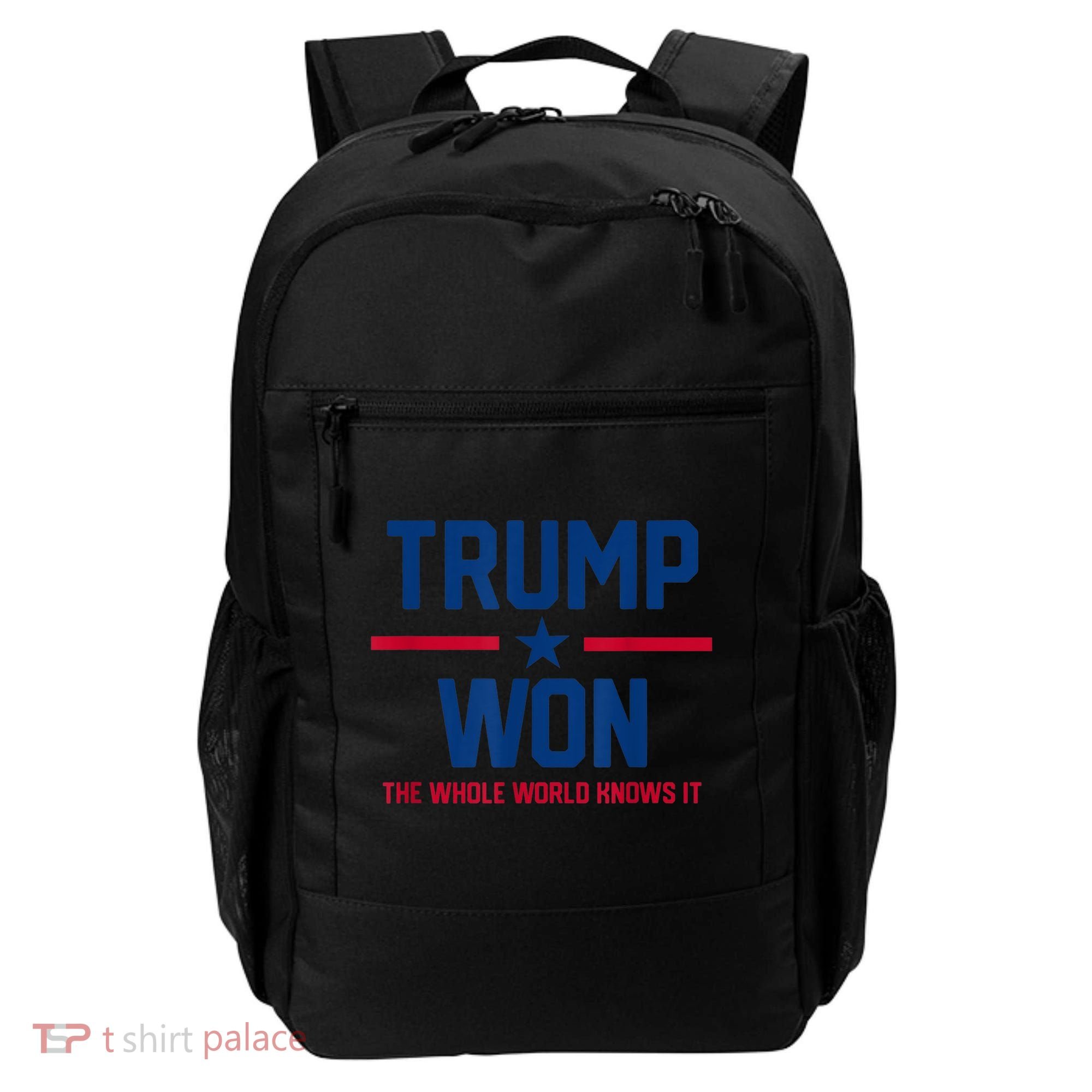 Trump Won The Whole World Knows It Backpack