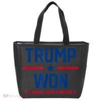 Trump Won The Whole World Knows It Tote Bag thumb 0