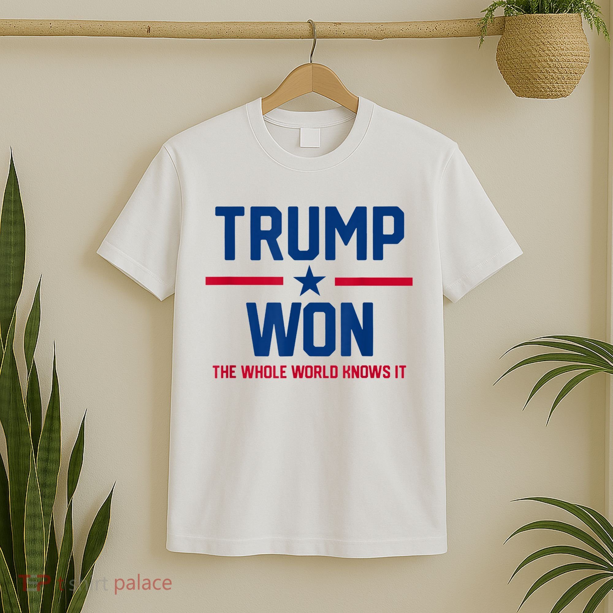 Trump Won The Whole World Knows It T-Shirt