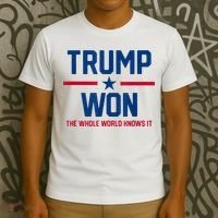 Trump Won The Whole World Knows It T-Shirt thumb 3