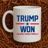 Trump Won The Whole World Knows It Coffee Mug thumb 2