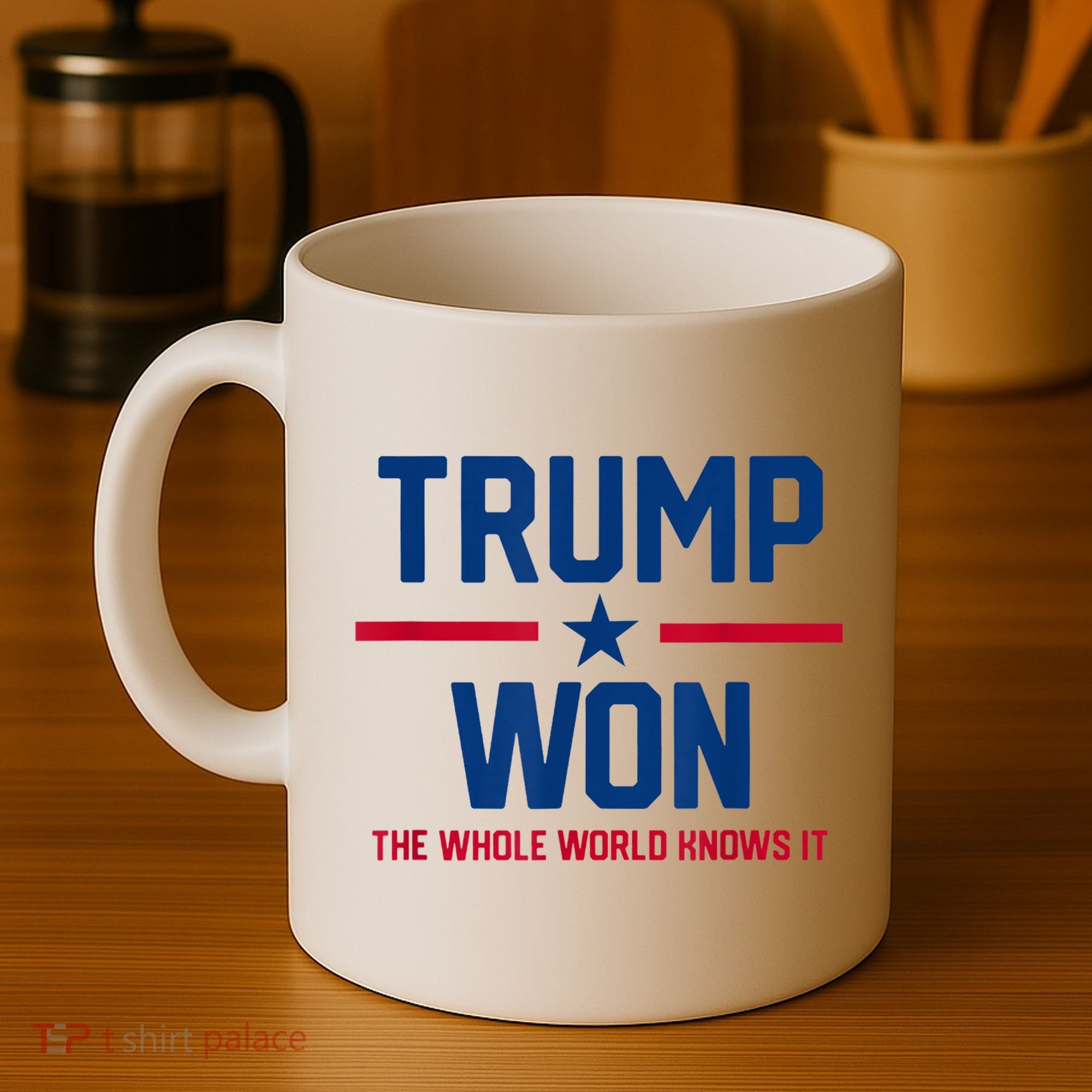 Trump Won The Whole World Knows It Coffee Mug