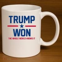 Trump Won The Whole World Knows It 11oz C Handle Ceramic Mug thumb 3