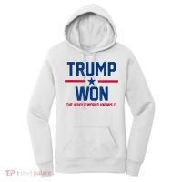 Trump Won The Whole World Knows It Women's Hoodie thumb 0