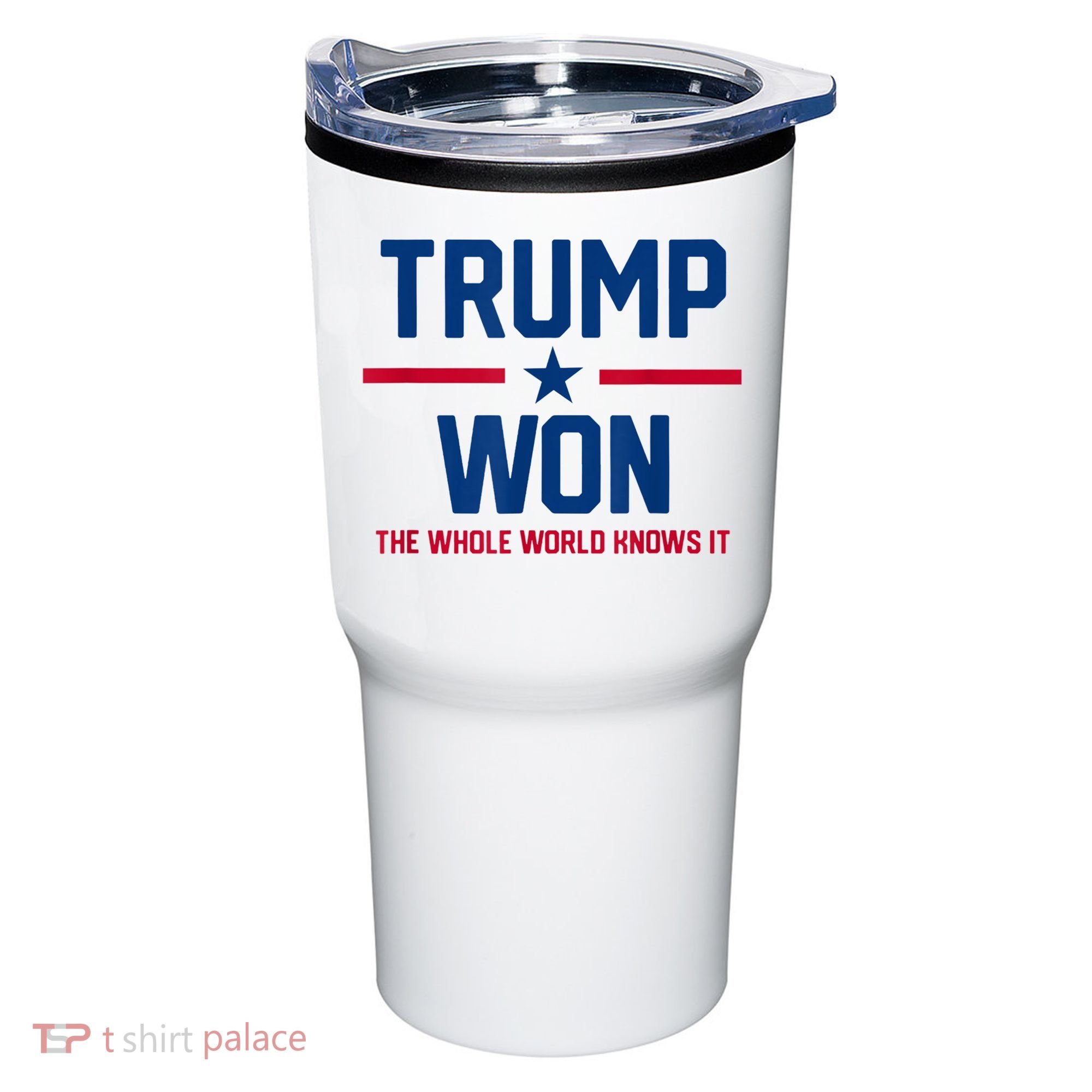 Trump Won The Whole World Knows It Tumbler