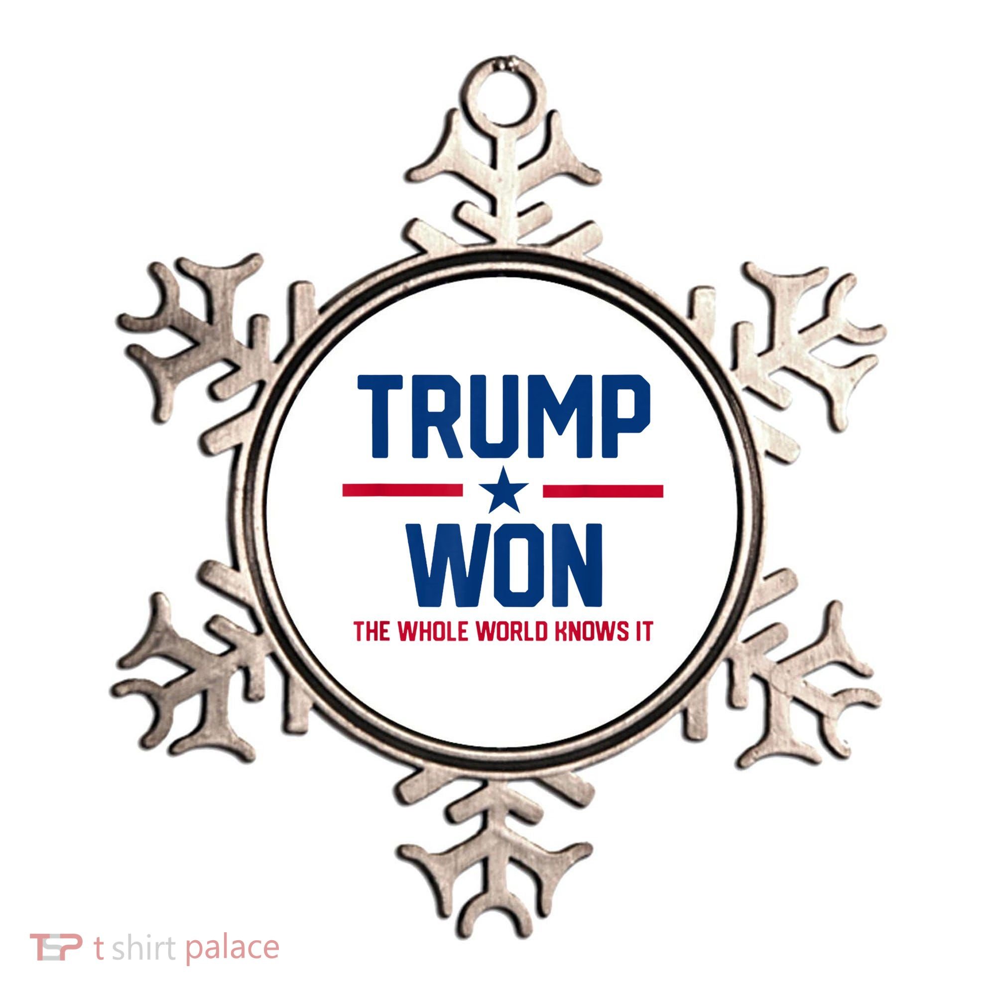 Trump Won The Whole World Knows It Ornament
