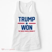Trump Won The Whole World Knows It Women's Tank Top thumb 0