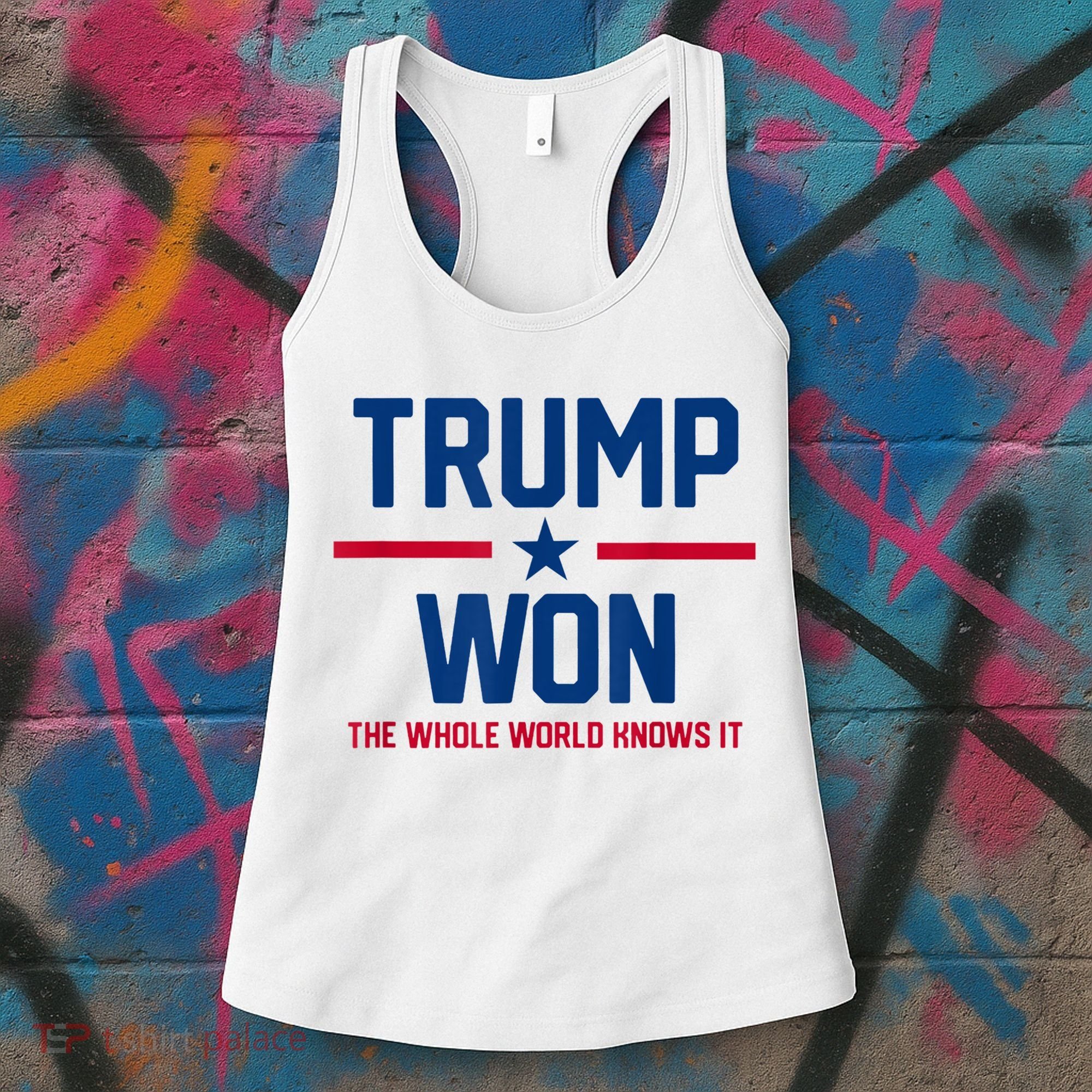 Trump Won The Whole World Knows It Women's Tank Top