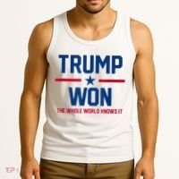 Trump Won The Whole World Knows It Tank Top thumb 3