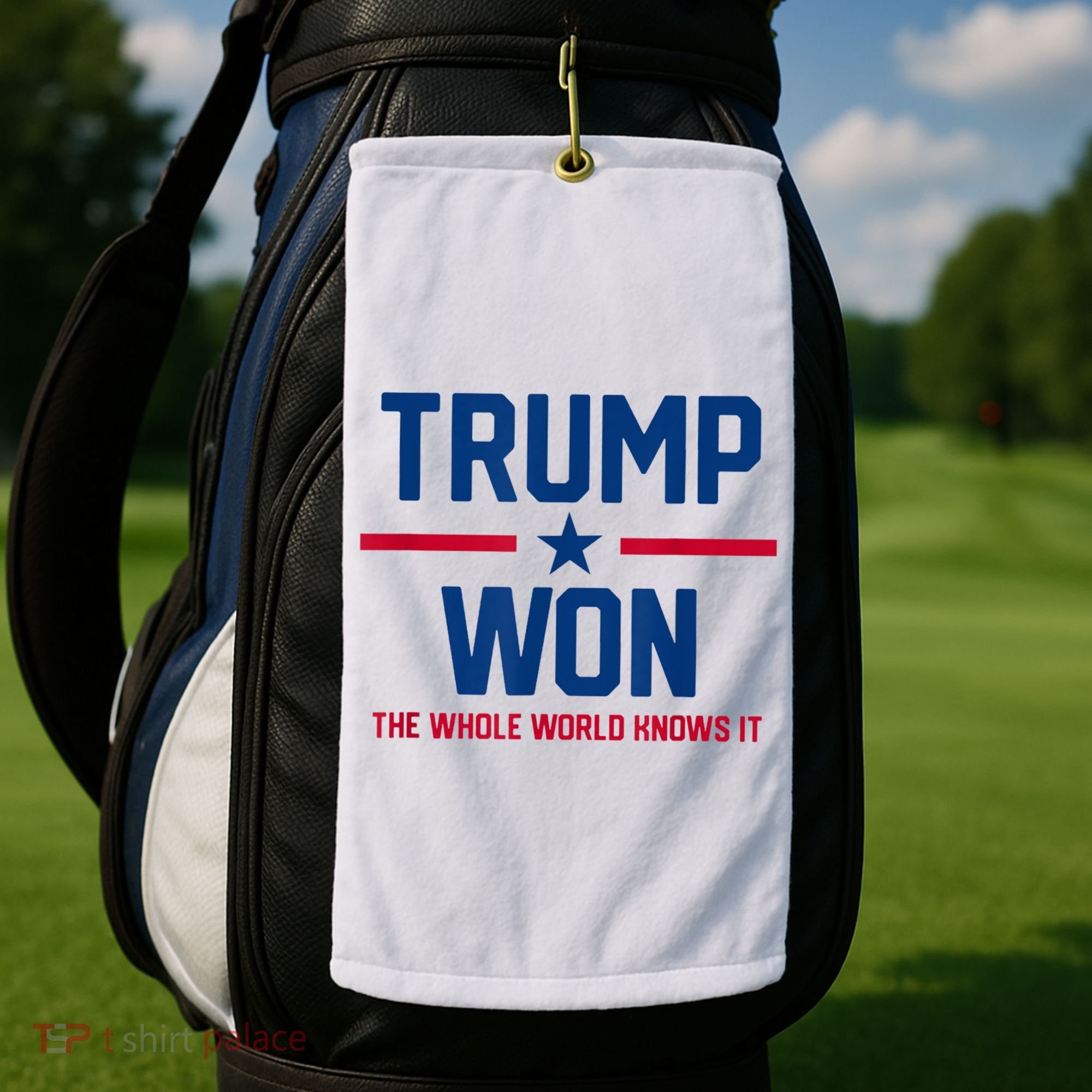 Trump Won The Whole World Knows It Golf Towel