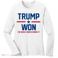 Trump Won The Whole World Knows It Women's Long Sleeve Shirt thumb 0